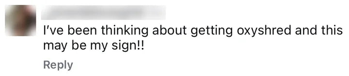 Instagram comment from an OxyShred customer