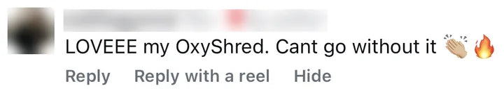Instagram comment from an OxyShred customer