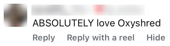 Instagram comment from an OxyShred customer